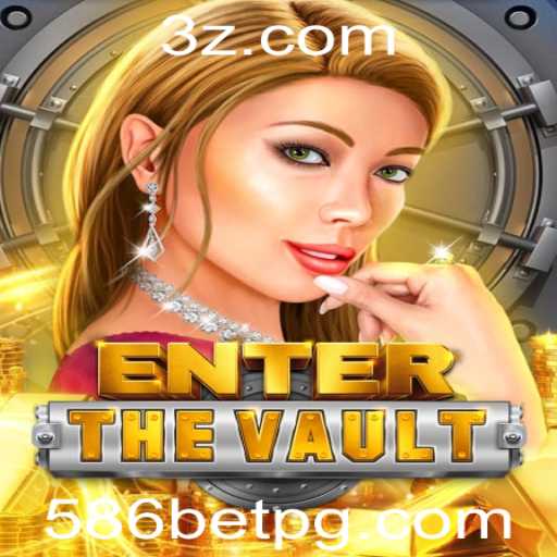 Descubra o Empolgante Mundo de EntertheVault com a Estratégia 586bet