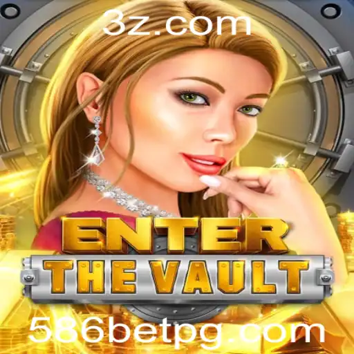 Descubra o Empolgante Mundo de EntertheVault com a Estratégia 586bet