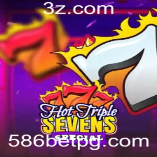Descubra o Fascinante Mundo de HotTripleSevensSpecial com 586bet