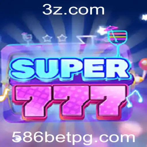 Descubra a Emoção do Jogo Super777 com 586bet